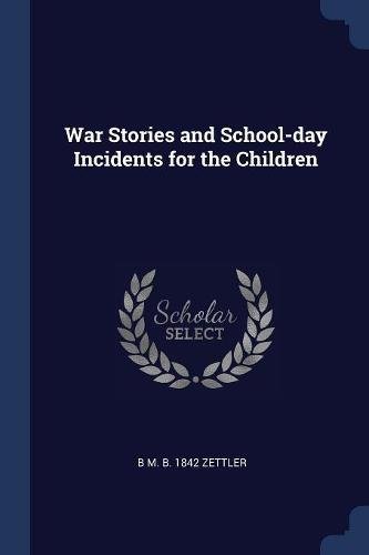 Imagen de archivo de War Stories and School-day Incidents for the Children a la venta por dsmbooks