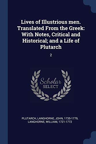 9781376793031: Lives of Illustrious men. Translated From the Greek: With Notes, Critical and Historical; and a Life of Plutarch: 2
