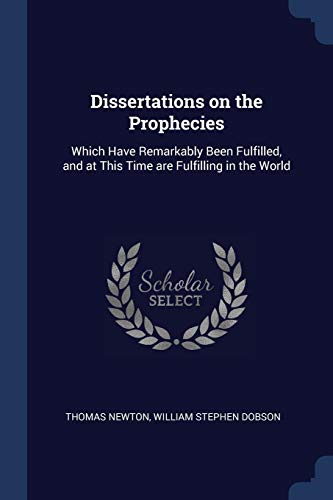 9781376807042: Dissertations on the Prophecies: Which Have Remarkably Been Fulfilled, and at This Time are Fulfilling in the World