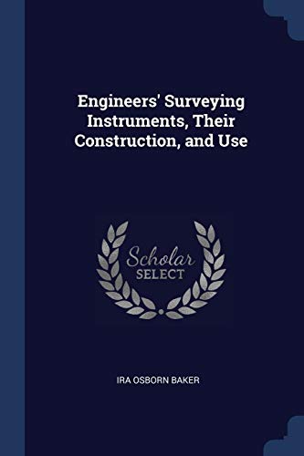 9781376817430: Engineers' Surveying Instruments, Their Construction, and Use