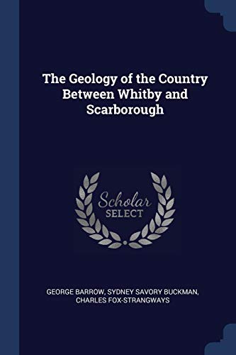 9781376829372: The Geology of the Country Between Whitby and Scarborough