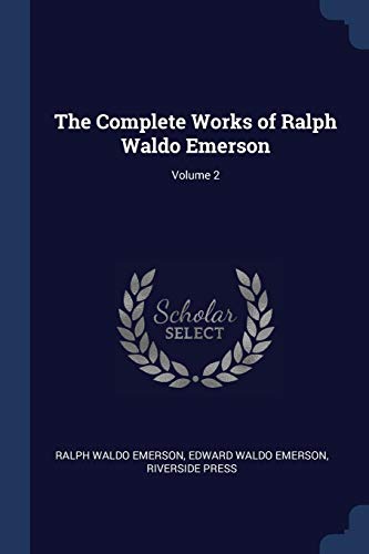 9781376832907: The Complete Works of Ralph Waldo Emerson; Volume 2