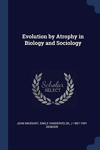 Stock image for Evolution by Atrophy in Biology and Sociology for sale by Books Puddle