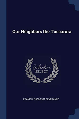 Imagen de archivo de Our Neighbors the Tuscarora a la venta por ALLBOOKS1