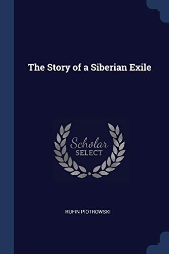9781376850499: The Story of a Siberian Exile