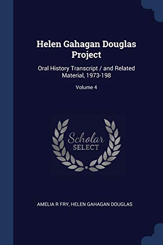 Stock image for Helen Gahagan Douglas Project: Oral History Transcript / and Related Material, 1973-198; Volume 4 for sale by Lucky's Textbooks