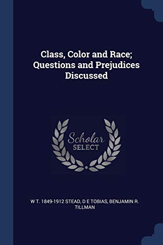 Stock image for Class, Color and Race; Questions and Prejudices Discussed for sale by ALLBOOKS1