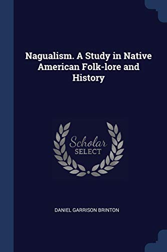 Beispielbild fr Nagualism. A Study in Native American Folk-lore and History zum Verkauf von Buchpark