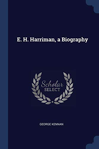 Stock image for E. H. Harriman, a Biography for sale by Bayside Books