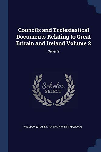 9781376892383: Councils and Ecclesiastical Documents Relating to Great Britain and Ireland Volume 2; Series 2