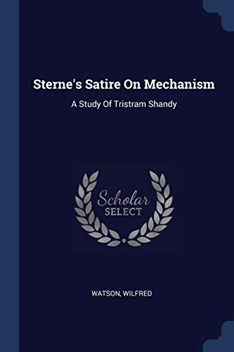 Beispielbild fr Sterne's Satire On Mechanism: A Study Of Tristram Shandy zum Verkauf von Lucky's Textbooks