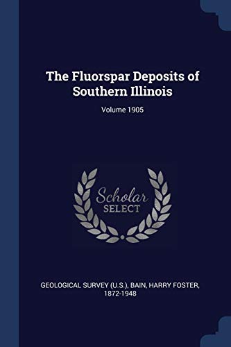 9781376906349: The Fluorspar Deposits of Southern Illinois; Volume 1905