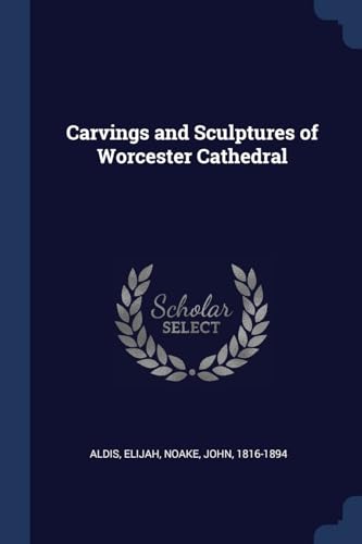 9781376910452: Carvings and Sculptures of Worcester Cathedral