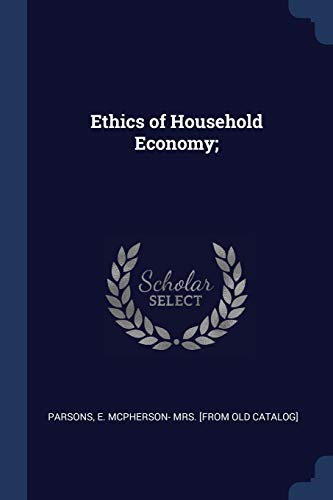 9781376943535: Ethics of Household Economy;