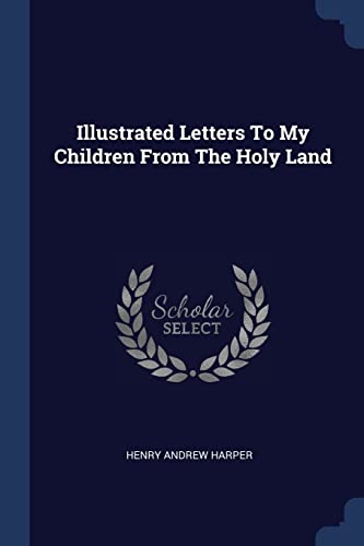 9781376966671: Illustrated Letters To My Children From The Holy Land