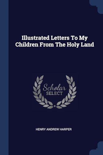 9781376966671: Illustrated Letters To My Children From The Holy Land