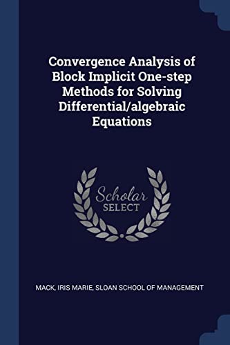 9781376975390: Convergence Analysis of Block Implicit One-step Methods for Solving Differential/algebraic Equations