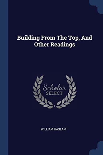 Imagen de archivo de Building From The Top, And Other Readings a la venta por WorldofBooks