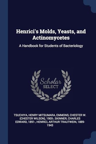 9781376981414: Henrici's Molds, Yeasts, and Actinomycetes: A Handbook for Students of Bacteriology