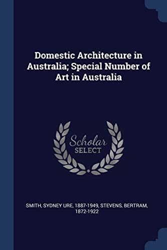 9781376982701: Domestic Architecture in Australia; Special Number of Art in Australia