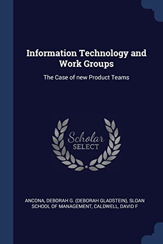 9781376989908: Information Technology and Work Groups: The Case of new Product Teams