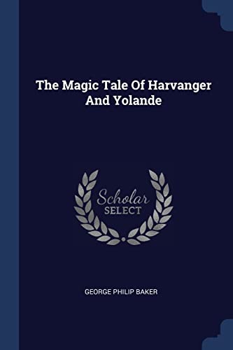 9781376991772: The Magic Tale Of Harvanger And Yolande