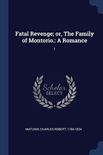 9781376992083: Fatal Revenge; or, The Family of Montorio.: A Romance: 1