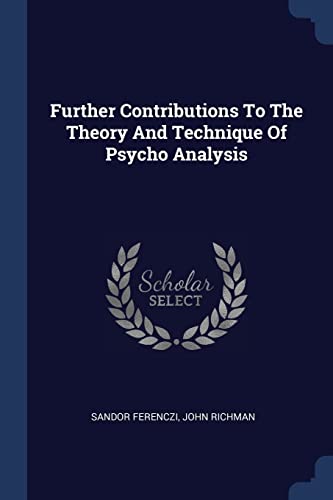 9781376996517: Further Contributions To The Theory And Technique Of Psycho Analysis