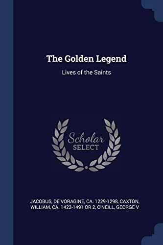 Imagen de archivo de The Golden Legend: Lives of the Saints a la venta por Books Unplugged