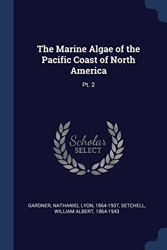 9781377010182: The Marine Algae of the Pacific Coast of North America: Pt. 2