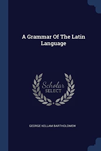 9781377011677: A Grammar Of The Latin Language