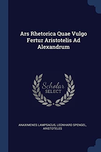 9781377013329: Ars Rhetorica Quae Vulgo Fertur Aristotelis Ad Alexandrum