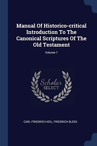 9781377021966: Manual Of Historico-critical Introduction To The Canonical Scriptures Of The Old Testament; Volume 1