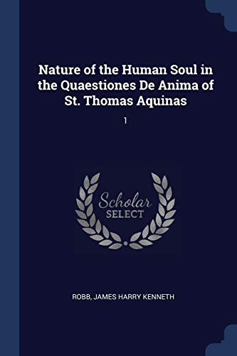 9781377024233: Nature of the Human Soul in the Quaestiones De Anima of St. Thomas Aquinas: 1