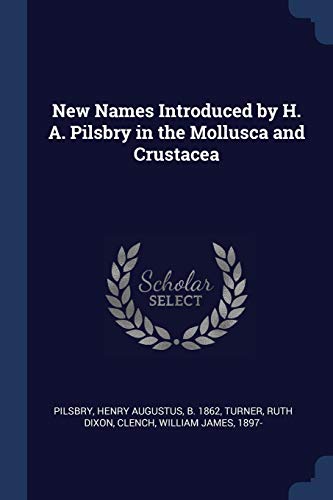 9781377025155: New Names Introduced by H. A. Pilsbry in the Mollusca and Crustacea