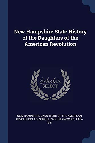 Imagen de archivo de New Hampshire State History of the Daughters of the American Revolution a la venta por Books Puddle