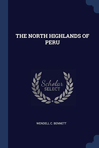 9781377025889: THE NORTH HIGHLANDS OF PERU