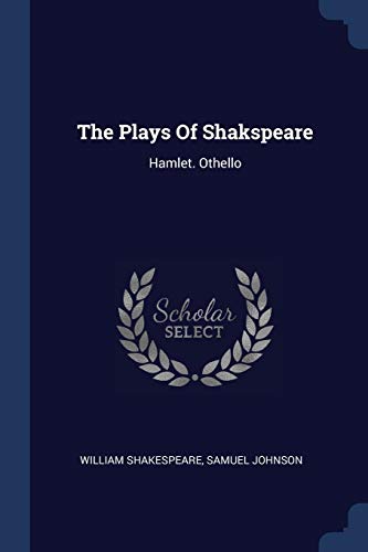 9781377028095: The Plays Of Shakspeare: Hamlet. Othello