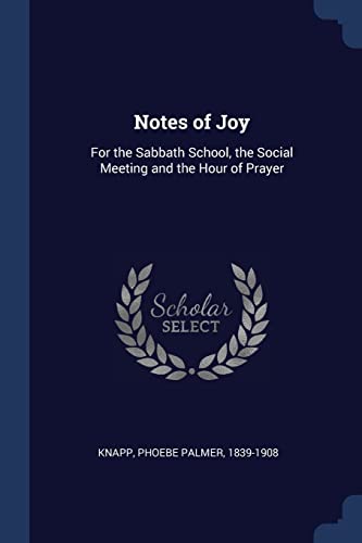 9781377030753: Notes of Joy: For the Sabbath School, the Social Meeting and the Hour of Prayer