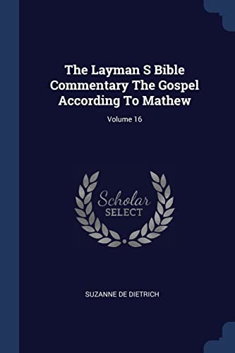 9781377031064: The Layman S Bible Commentary The Gospel According To Mathew; Volume 16
