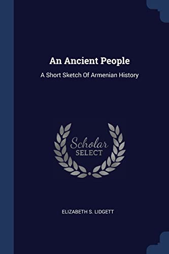 9781377032733: An Ancient People: A Short Sketch Of Armenian History