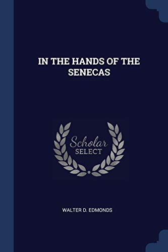 9781377037219: IN THE HANDS OF THE SENECAS