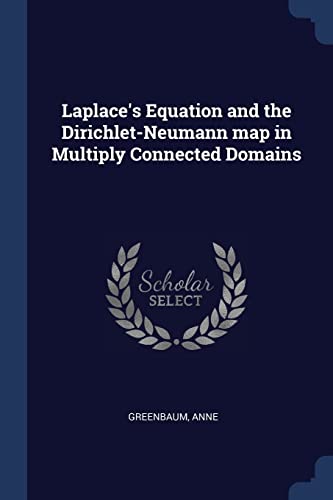 Imagen de archivo de Laplace's Equation and the Dirichlet-Neumann map in Multiply Connected Domains a la venta por ALLBOOKS1