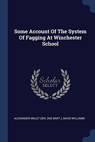 Imagen de archivo de Some Account Of The System Of Fagging At Winchester School a la venta por ALLBOOKS1