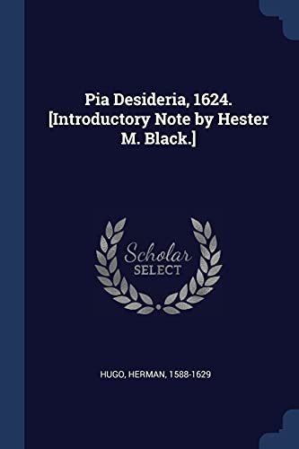 9781377045368: Pia Desideria, 1624. [Introductory Note by Hester M. Black.]