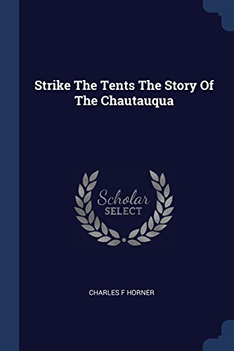 Imagen de archivo de Strike the Tents the Story of the Chautauqua (Paperback or Softback) a la venta por BargainBookStores
