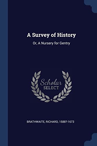 Beispielbild fr A Survey of History: Or, A Nursery for Gentry zum Verkauf von Reuseabook