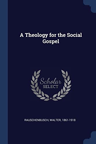 9781377054346: A Theology for the Social Gospel
