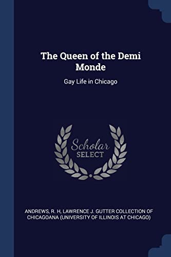 9781377054629: The Queen of the Demi Monde: Gay Life in Chicago