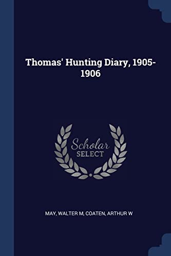 9781377055022: Thomas' Hunting Diary, 1905-1906